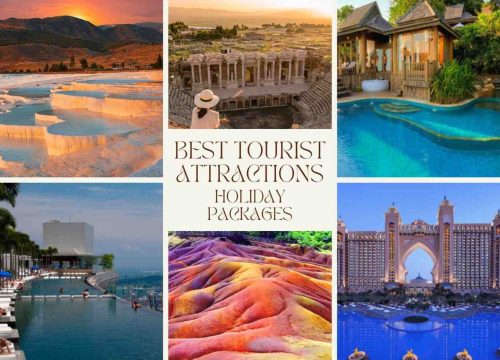 5 Best Tourist Attractions to Visit with Holiday Packages 2024